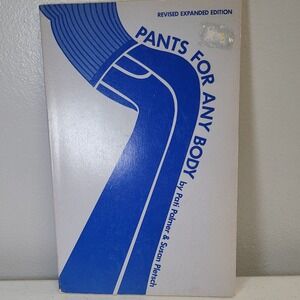 Pants For Any Body Pati Palmer Susan Pletsch Revised Expanded Edition 1982